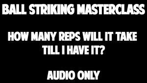 How Many Reps Will It Take Till I Have It?